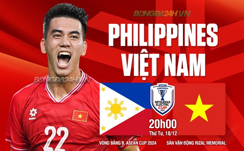 Nhận định bóng đá Philippines vs Việt Nam, 20h00 ngày 18/12: Cuộc so tài quyết định